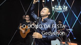 O Dono da Festa / Gedyelson - Oficial 2023