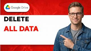 How to Delete Google Drive All Data [2026 Full Guide]