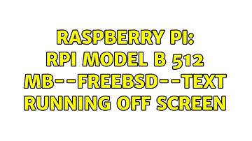 Raspberry Pi: RPi Model B 512 MB--FreeBSD--text running off screen