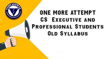 One more attempt CS Students| Executive and Professional Students| Old Syllabus