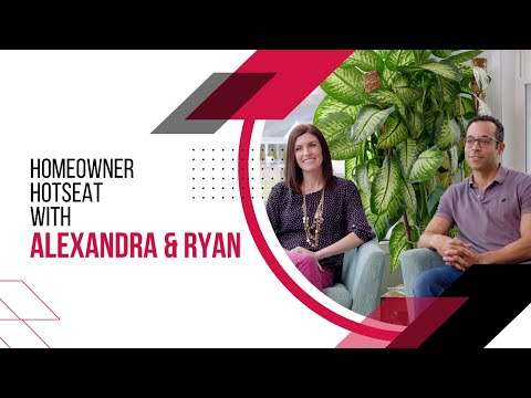 Homeowner Hotseat with Alexandra & Ryan