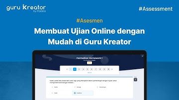Membuat Ujian Online dengan Mudah di Guru Kreator - Tutorial