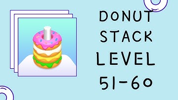 Donut Stack Puzzle Level 51-60 Answers Solutions Walkthrough