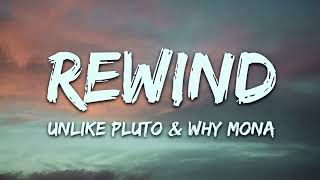 Unlike Pluto & Why Mona - Rewind (Lyrics)