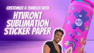 HOW TO CUSTOMIZE A TUMBLER USING HTVRONT SUBLIMATION STICKERS | UV DTF LOOK-A-LIKE STICKER