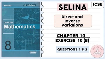 SELINA -DIRECT AND INVERSE VARIATIONS EXERCISE 10(B) QUESTIONS 1 and 2 #selinasolutions