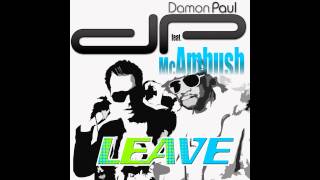 Damon Paul feat. Mc Ambush - Leave ( Danny Noise Remix )