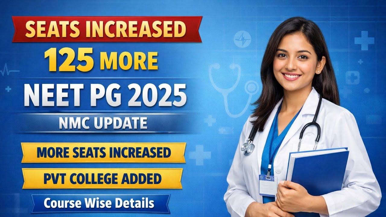 NEET PG 2025 New Seats Increase By NMC college and course wise detail 