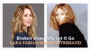 Lara Fabian &amp; Barbra Streisand: Broken Vow/Why Let It Go
