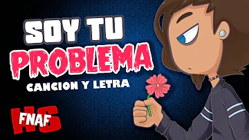 SOY TU PROBLEMA - Cover en Español - Edd00chan w/ Tricker (Canción y letra)  | #FNAFHS