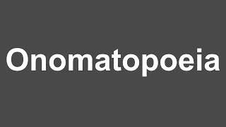 How to Pronounce Onomatopoeia Onomatopoeia Pronunciation How to Say Onomatopoeia
