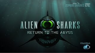 Shark Week - Alien Sharks - Return to the Abyss (HD)