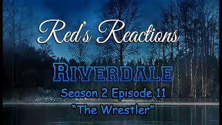 Riverdale S02E11: The Wrestler | Reaction Riverdale S02E11: The Wrestler | Reaction
