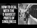 How to Deal with the Hardest Parts of Singleness: Loneliness, Confusion, Anger Towards God . . .