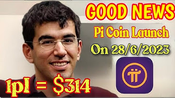 Good News 🎉 Pi Network Mainnet Launch Date 28/June / 2023 🤩🤯 1Pi Price = $314 🤑 #bitcoin #crypto #pi