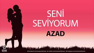 Seni Seviyorum AZAD - İsme Özel Aşk Şarkısı Resimi