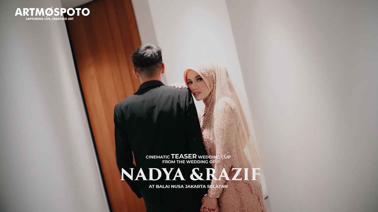 TEASER -  NADYA & RAZIF - CINEMATIC WEDDING - Jakarta Wedding Videography 