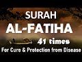 Surah fatiha 41 times for cure protection from diseases