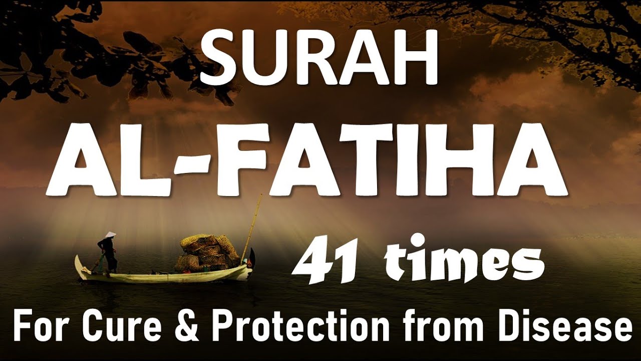 Surah Fatiha 41 times For cure protection from diseases