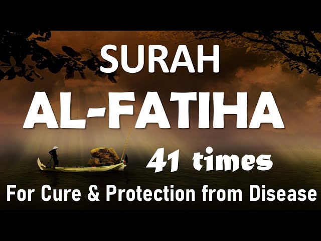 Surah Fatiha 41 times For cure, protection from diseases class=