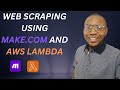 Web Scraping using Make.com and AWS Lambda