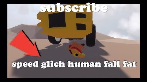 Tutorial speed glitch human fall flat￼