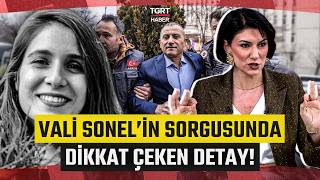 Ece Sevim Taksim Meydanı’nda Tek Tek Deşifre Etti! Vali Sonel’in Sorgusunda Dikkat Çeken Detay