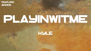 KYLE - Playinwitme (feat. Kehlani) (Lyrics)