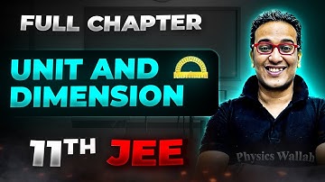 UNIT AND DIMENSION Unit and Dimensions FULL CHAPTER | Class 11th Chapter 1 | Arjuna JEE