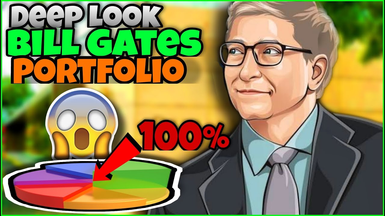 We Take A Deep Look Into Bill Gates Portfolio