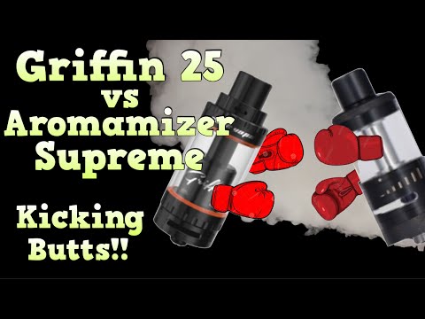 griffin-25-or-aromamizer-supreme?-which-one-should-you-buy?-a-fight-to-the-death!