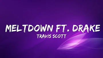 Travis Scott - MELTDOWN ft. Drake | Top Best Song