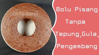 Bolu Pisang Tanpa Tepung Gula dan Pengembang