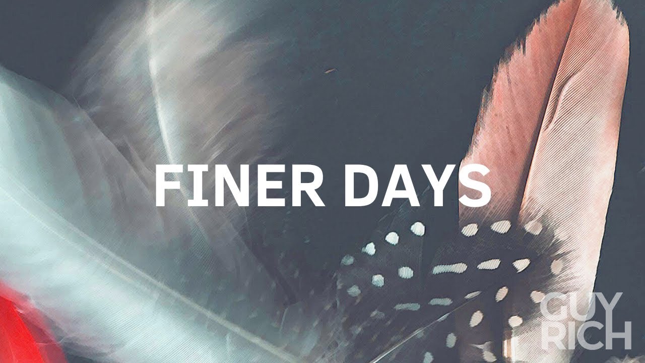 Guy Rich - Finer Days - YouTube