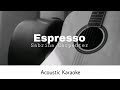 Sabrina Carpenter - Espresso (Acoustic Karaoke)