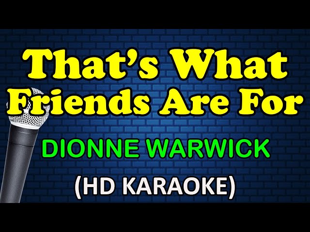 THAT'S WHAT FRIENDS ARE FOR - Dionne Warwick (HD Karaoke) class=