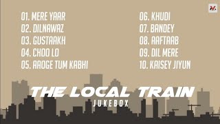 The local train jukebox | The local train playlist | The Local Train | MusicVerse