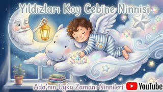 Ninni - Yıldızları Koy Cebine - Çocuklar Ve Bebekler İçin Uykuya Geçiş Müziği