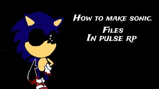 How to make sonic.files in pulse rp