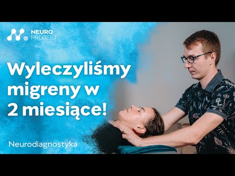 Jak pozbyliśmy się wieloletniego problemu z migrenami? - Neurodiagnostyka