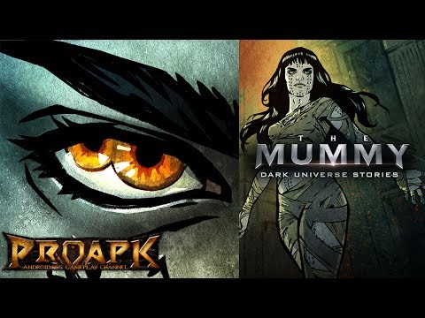 The Mummy Dark Universe Stories Gameplay Android / iOS