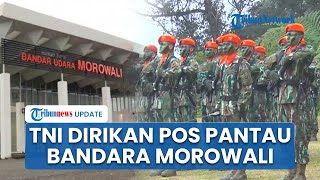 Seusai Pasukan Khusus Dikerahkan, TNI AU Bakal Dirikan Pos Pantau di Bandara Morowali