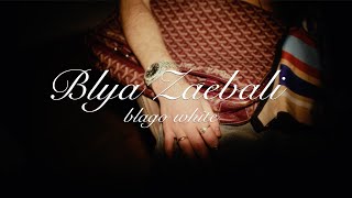 blago white - Blya Zaebali