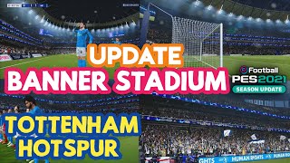 PES 2021 Banners Tottenham Hotspur Stadium UCL + League Boards Update 2024