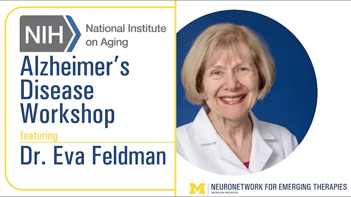 Dr. Eva Feldman - Alzheimer's Disease Prevention &...
