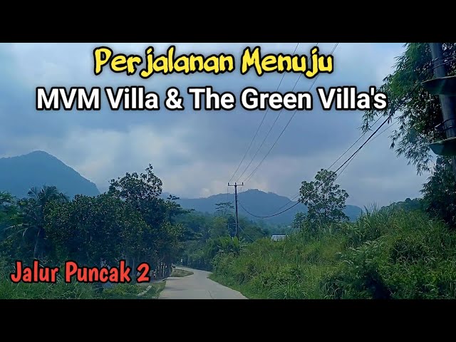 Jalur Puncak 2 !! Jalan Menuju MVM Villa & The Green Villa's class=