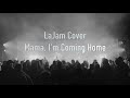 Mama I M Coming Home Cover Lama Mama I M Coming Home Cover Lama