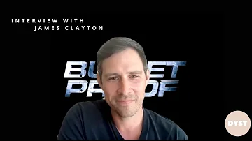 Interview With James Clayton For Bullet Proof