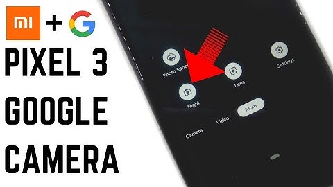 How To Install Google Pixel 3 Camera On Any Xiaomi Device | Google Camera 6.1