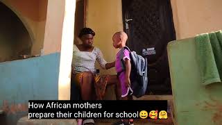 How African mothers prepare their children for school 😀